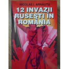 12 INVAZII RUSESTI IN ROMANIA