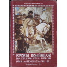 ISTORIA ROMANILOR DIN CELE MAI VECHI TIMPURI PANA LA REVOLUTIA DIN 1821. MANUAL PENTRU CLASA A VII-A ISTORIA ROMANILOR DIN CELE MAI VECHI TIMPURI PANA LA REVOLUTIA DIN 1821. MANUAL PENTRU CLASA A VII-A