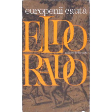 EUROPENII CAUTA ELDORADO