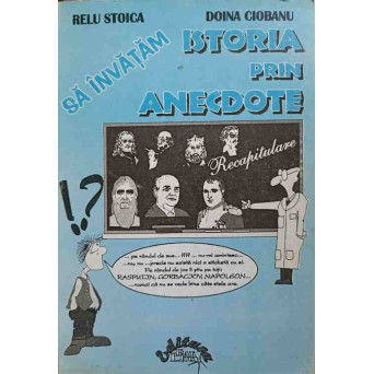 SA INVATAM ISTORIA PRIN ANECDOTE