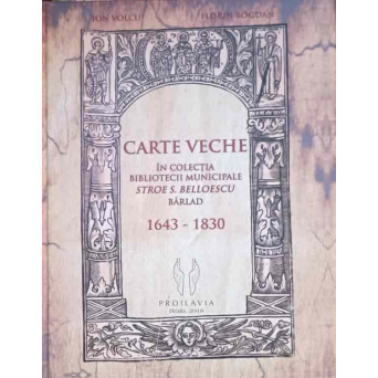 CARTE VECHE IN COLECTIA BIBLIOTECII MUNICIPALE STROE S. BELLOESCU