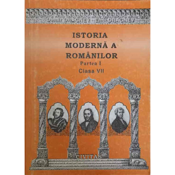 ISTORIA MODERNA A ROMANILOR. PARTEA I (MIJLOCUL SECOLULUI AL XVII-LEA) CLASA VII