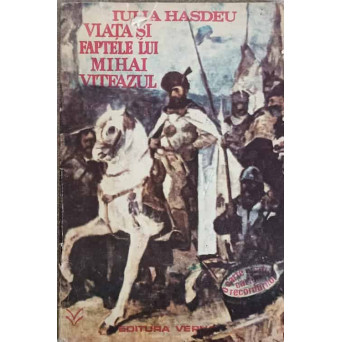 VIATA SI FAPTELE LUI MIHAI VITEAZUL