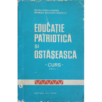 EDUCATIE PATRIOTICA SI OSTASEASCA. CURS ANUL I