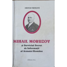 MIHAIL MORUZOV SI SERVICIUL SECRET DE INFORMATII AL ARMATEI ROMANE