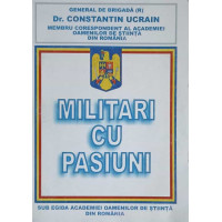MILITARI CU PASIUNI MILITARI CU PASIUNI