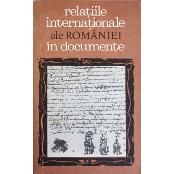 RELATIILE INTERNATIONALE ALE ROMANIEI IN DOCUMENTE