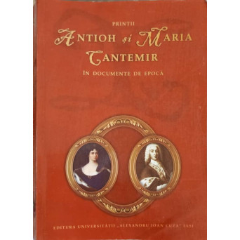 PRINTII ANTIOH SI MARIA CANTEMIR IN DOCUMENTE DE EPOCA