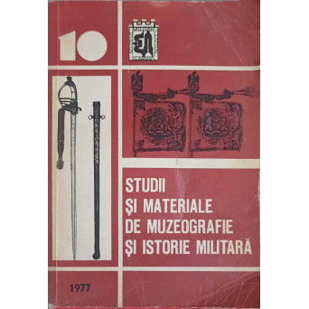 STUDII SI MATERIALE DE MUZEOGRAFIE SI ISTORIE MILITARA