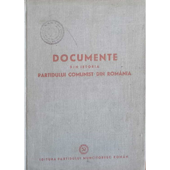 DOCUMENTE DIN ISTORIA PARTIDULUI COMUNIST DIN ROMANIA