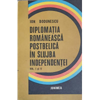 DIPLOMATIA ROMANEASCA POSTBELICA IN SLUJBA INDEPENDENTEI VOL.1-2 DIPLOMATIA ROMANEASCA POSTBELICA IN SLUJBA INDEPENDENTEI VOL.1-2