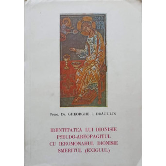 IDENTITATEA LUI DIONISIE PSEUDO-AREOPAGITUL CU IEROMONAHUL DIONISIE SMERITUL (EXIGUUL)