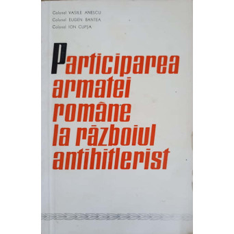 PARTICIPAREA ARMATEI ROMANE LA RAZBOIUL ANTIHITLERIST