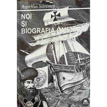 NOI SI BIOGRAFIA OMENIRII