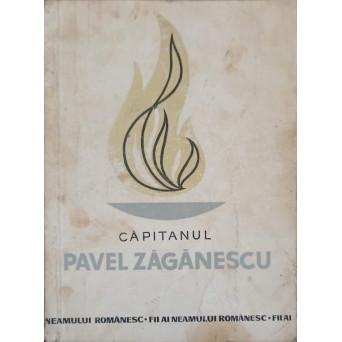 CAPITANUL PAVEL ZAGANESCU
