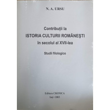CONTRIBUTII LA ISTORIA CULTURII ROMANESTI IN SECOLUL AL XVII-LEA. STUDII FILOLOGICE