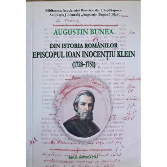 DIN ISTORIA ROMANILOR. EPISCOPUL IOAN INOCENTIU KLEIN (1728-1751)