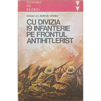 CU DIVIZIA 19 INFANTERIE PE FRONTUL ANTIHITLERIST