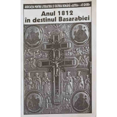 ANUL 1812 IN DESTINUL BASARABIEI. BASARABIA - VICTIMA A EXPANSIONISMULUI RUSESC
