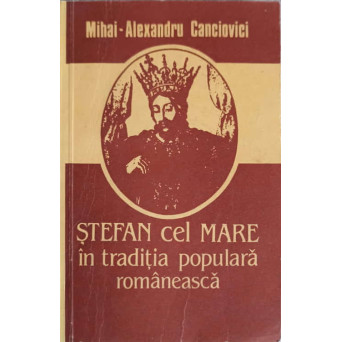 STEFAN CEL MARE IN TRADITIA POPULARA ROMANEASCA