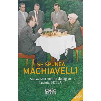 I SE SPUNEA MACHIAVELLI