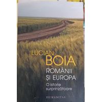 ROMANII SI EUROPA. O ISTORIE SURPRINZATOARE ROMANII SI EUROPA. O ISTORIE SURPRINZATOARE
