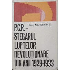 PCR - STEGARUL LUPTELOR REVOLUTIONARE DIN ANII 1929-1933
