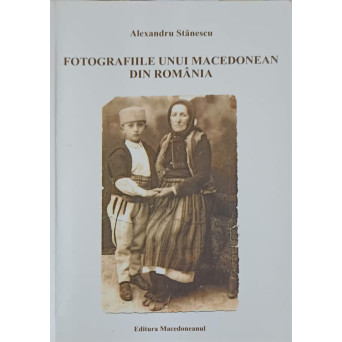 FOTOGRAFIILE UNUI MACEDONEAN DIN ROMANIA