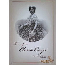 PRINCIPESA ELENA CUZA. CORESPONDENTA SI ACTE 1840-1909