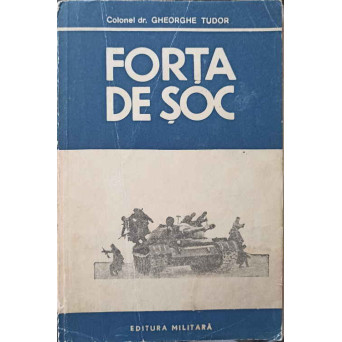 FORTA DE SOC. SCHITA ISTORICA A TRUPELOR DE TANCURI DIN ARMATA ROMANA