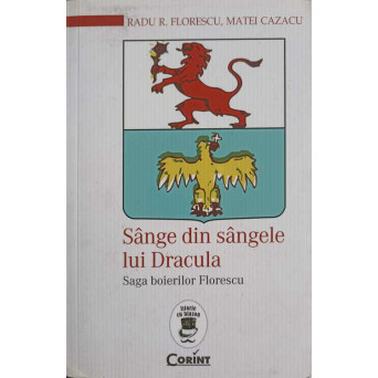 SANGE DIN SANGELE LUI DRACULA. SAGA BOIERILOR FLORESCU