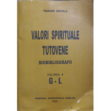 VALORI SPIRITUALE TUTOVENE. BIOBIBLIOGRAFII VOL.4 G-L