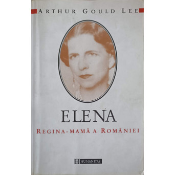 ELENA, REGINA MAMA A ROMANIEI, PRINTESA DE GRECIA SI DANEMARCA