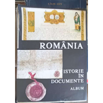 ROMANIA, ISTORIE IN DOCUMENTE. ALBUM