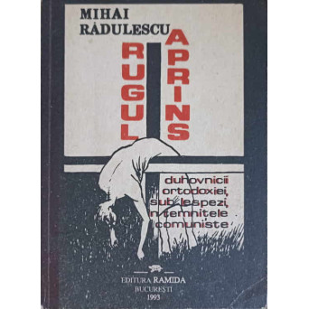 RUGUL APRINS. DUHOVNICII ORTODOXIEI, SUB LESPEZI, IN GHERLELE COMUNISTE