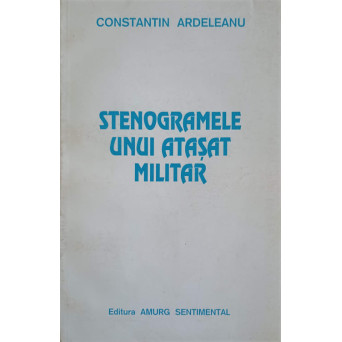 STENOGRAMELE UNUI ATASAT MILITAR