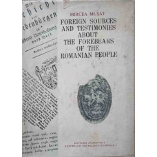FOREIGN SOURCES AND TESTIMONIES ABOUT THE FOREBEARS OF THE ROMANIAN PEOPLE