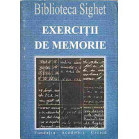 EXERCITII DE MEMORIE. BIBLIOTECA SIGHET EXERCITII DE MEMORIE. BIBLIOTECA SIGHET