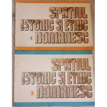 SPATIUL ISTORIC SI ETNIC ROMANESC VOL.1-2