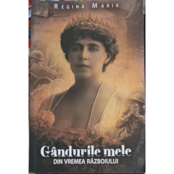 GANDURILE MELE DIN VREMEA RAZBOIULUI