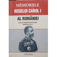 MEMORIILE REGELUI CAROL I AL ROMANIEI (DE UN MARTOR OCULAR) PARTEA A IV-A