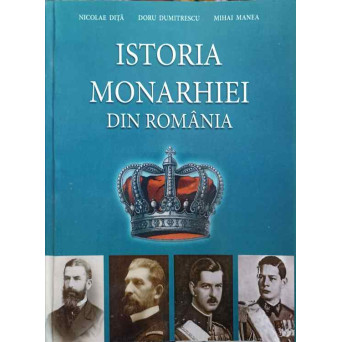 ISTORIA MONARHIEI DIN ROMANIA