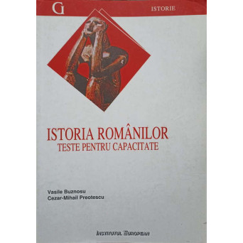 ISTORIA ROMANILOR. TESTE PENTRU CAPACITATE