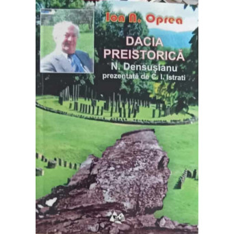 DACIA PREISTORICA. N. DENSUSIANU PREZENTATA DE C.I. ISTRATI