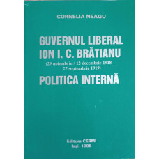 GUVERNUL LIBERAL ION I.C. BRATIANU (29 NOIEMBRIE / 12 DECEMBRIE 1918 - 27 SEPTEMBRIE 1919) POLITICA INTERNA