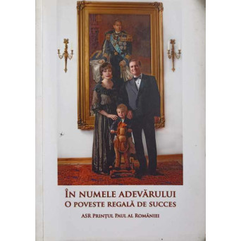 IN NUMELE ADEVARULUI. O POVESTE REGALA DE SUCCES