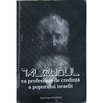 TALMUDUL CA PROFESIUNE DE CREDINTA A POPORULUI ISRAELIT