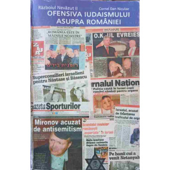 RAZBOIUL NEVAZUT II. OFENSIVA IUDAISMULUI ASUPRA ROMANIEI