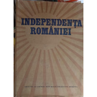 INDEPENDENTA ROMANIEI INDEPENDENTA ROMANIEI