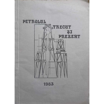 PETROLUL TRECUT SI PREZENT. MIC BREVIAR